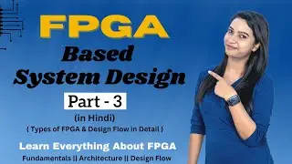 Types of FPGA | #3 | FPGA Design Flow in Hindi | VLSI POINT