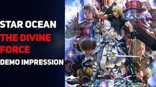 My Thoughts on Star Ocean The Divine Force Demo