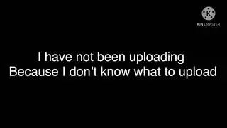 Why I have not been uploading
