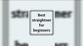 Best budget Straightner for Beginners