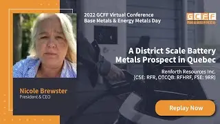 A District Scale Battery Metals Prospect in Quebec - Renforth Resources Presents at GCFF Feb 10,2022