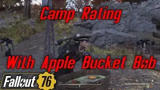 Camp Rating In Fallout 76 With Apple Bucket Bob