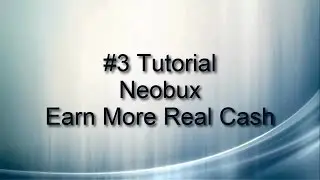 Neobux new tutorial | earn more real cash | AmazingEarningTips