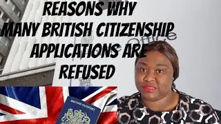 REASONS WHY MANY BRITISH CITIZENSHIP APPLICATIONS ARE REFUSED