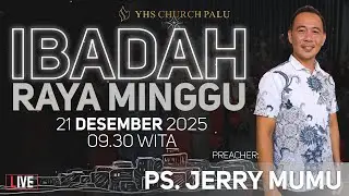 Ibadah Raya | Ps. Jerry Mumu - Minggu, 21 Desember 2025 | Gereja YHS Palu