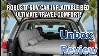Unboxing the Robustt SUV Car Inflatable Bed – the ultimate travel and camping essential