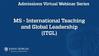 Johns Hopkins International Teaching & Global Leadership Cohort: Program Overview | September 2025