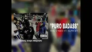 MAC D KRAT - PURO BADASS ft. SLOWJEY