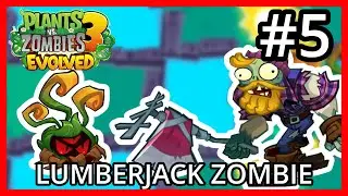 Lumber Jack Zombie (Dave's Big Adventure Levels 31-40) - Plants Vs Zombies 3 Evolved Beta