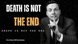Richard Feynman Explains What Happens When You Die? | on Atoms, Energy & Immortality
