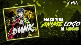 MAKE ANIME COOL LOGO IN ANDROID🌀ANIME LOGO TUTORIAL