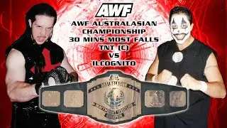 FULL MATCH: AWF TITLE: TNT Vs IL COGNITO 30 Minute Most Falls Match Australian Wrestling Federation