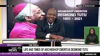 State Funeral Arch Tutu | Life and times of Archbishop Emeritus Desmond Tutu: Mzwandile Mbeje