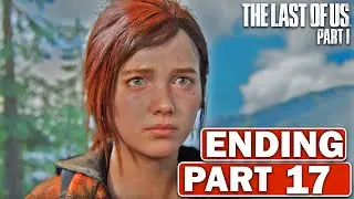 THE LAST OF US 1 GAMEPLAY WALKTHROUGH FULL GAME PART 17 LAST PART ENDING FULL GAME NO COMMENTARY