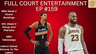 #159 NBA Week 4 Power Rankings, NFL Week 11 Recap NBA Takeaways, Lebron James Returns To The Lakers