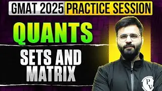 Two Sets Matrix | Quants | GMAT 2025 Practice Session