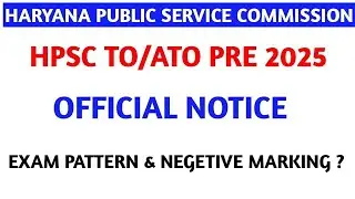 HPSC TO/ATO PRE 2025 II OFFICIAL NOTICE II HPSC TO/ATO EXAM PATTERN II HPSC EXAM UPDATES