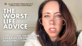 The Worst Life Advice (Linda Judges Your Life Choices)