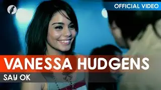 Vanessa Hudgens - Say OK