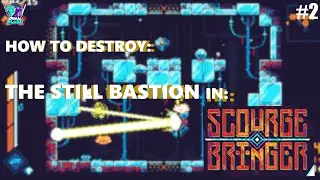 ScourgeBringer Tips & Tricks in: The Still Bastion