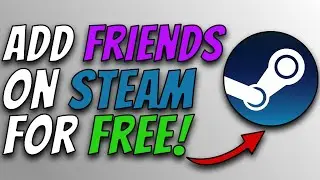 How To Add Friends On Steam For FREE! *SUPER EASY*