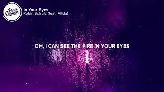 Robin Schulz feat. Alida &ndash; In Your Eyes (Lyrics)