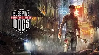 Sleeping Dogs: Definitive Edition | Стрим #1