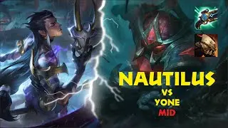Nautilus vs Yone: Mid Lane Battle | Ranked Gameplay | Funny Moments & Voice Reconstruction