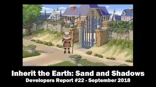 Inherit the Earth: Sand and Shadows September 2018 Developers Report