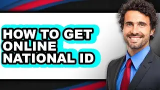 How to Get Online National Id (updated)