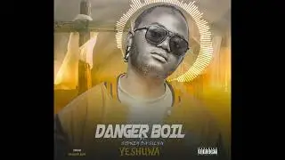 Danger Boil - Yeshuwa (Audio)