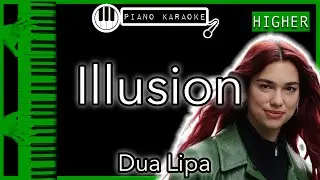 Illusion (HIGHER +3) - Dua Lipa - Piano Karaoke Instrumental