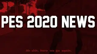 PES 2020 News #25 My Club & Speculation