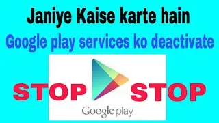 How to deactivate Google play services || hindi || Dcool Atd