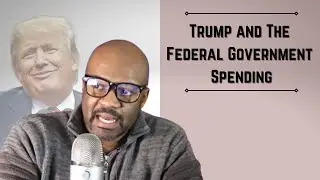 Trump and The Federal Govt Spending #convocourses #cybersecurity
