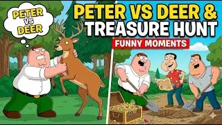 Family Guy Funny Moments | Peter vs Deer & The Treasure Hunt