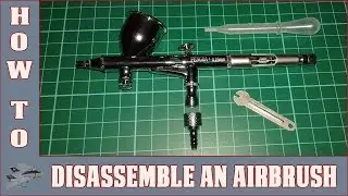 How to Disassemble an Airbrush