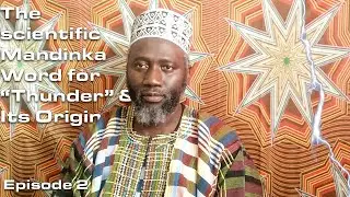 The scientific Mandinka Word for &ldquo;Thunder&rdquo; & Its Origin
