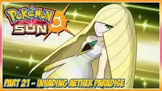 Pok̩mon Sun Walkthrough - Part 21: Invading Aether Paradise
