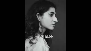 Big nose: Ugly facial features that is actually attractive
