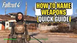 How to Name Weapons in Fallout 4 Quick Guide