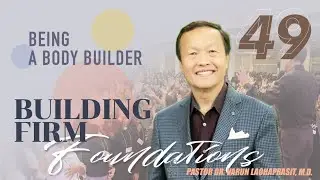 49/51 Being a Body Builder - Building Firm Foundations