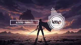 Alegend - Pinnacle, Epic Music, Cinematic Music | No Copyright Music | Loop Audio Library