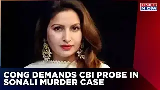 Congress Demands CBI Probe In Sonali Phogat's Murder | Was Sonali Drugged To Death? | Latest News