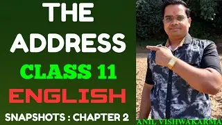 THE ADDRESS | CLASS 11 ENGLISH | SNAPSHOTS | CHAPTER 2 | BY MARGA MINCO | ANIL VISHWAKARMA || MARUTI