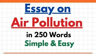 Write an Essay on Air Pollution in 250 words | Essay Paragraph Writing on Air Pollution in English
