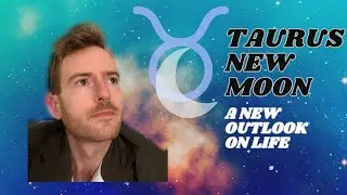 Taurus New Moon May 2023 &mdash; A New Outlook on Life