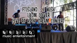 [Live] FTISLAND - I Wish Cover by LXDM at MX Dream Kpop Concert