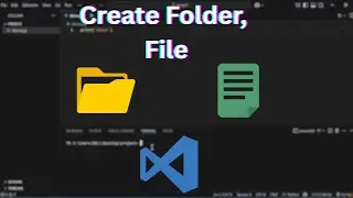 How To Create A Folder, File And Open Terminal In Vs Code