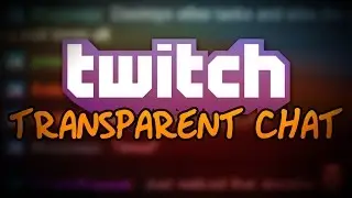 How To Make A Transparent Twitch Chat With Open Broadcaster Software - Tutorial #16